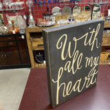 All My Heart Wood Sign