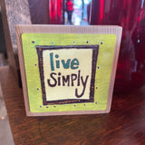 Live Simply Sign - Painted Peace by Stephanie Burgess