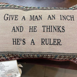 Give a Man an Inch Pillow