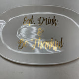 "Eat, Drink and Be Thankful" Plate
