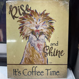 Rise & Shine It's Coffee Time = Metal Sign